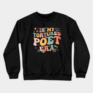 In My Tortured Era Funny In My Poets Era Crewneck Sweatshirt